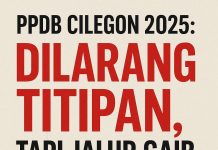 "PPDB CILEGON 2025: DILARANG TITIPAN, TAPI JALUR GAIB MASIH GENTAYANGAN?"