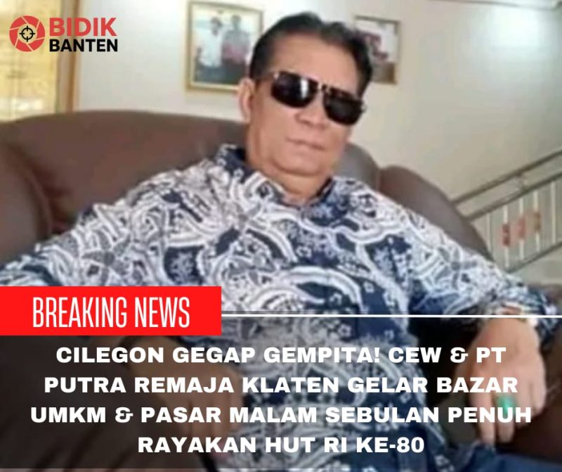 Cilegon Gegap Gempita! CEW & PT Putra Remaja Klaten Gelar Bazar UMKM & Pasar Malam Sebulan Penuh Rayakan HUT RI ke-80 1 IMG 20250822 WA0030