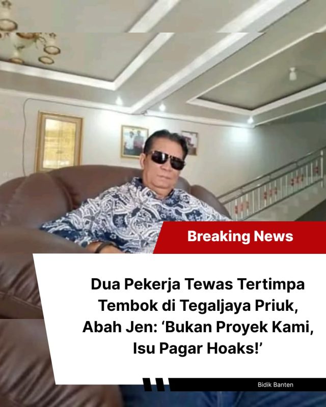 Dua Pekerja Tewas Tertimpa Tembok di Tegaljaya Priuk, Abah Jen: ‘Bukan Proyek Kami, Isu Pagar Hoaks!’ 1 IMG 20250824 WA0089