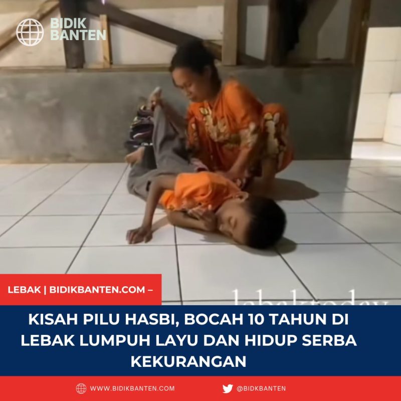 Kisah Pilu Hasbi, Bocah 10 Tahun di Lebak Lumpuh Layu dan Hidup Serba Kekurangan 1 IMG 20250907 WA00081