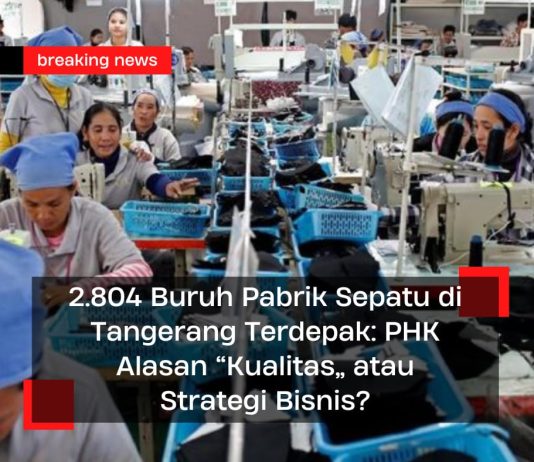 PHK 2.804 pekerja di pabrik sepatu Pasar Kemis Tangerang