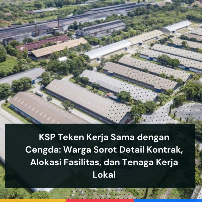 KSP Teken Kerja Sama dengan Cengda: Warga Sorot Detail Kontrak, Alokasi Fasilitas, dan Tenaga Kerja Lokal 1 Penandatanganan kerja sama KSP dan Cengda di Cilegon terkait fasilitas kawasan industri