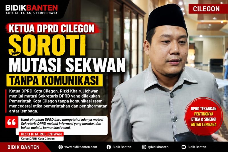 Ketua DPRD Cilegon Soroti Mutasi Sekwan Tanpa Komunikasi, Singgung Etika Pemerintahan 1 IMG 20260701 WA0054
