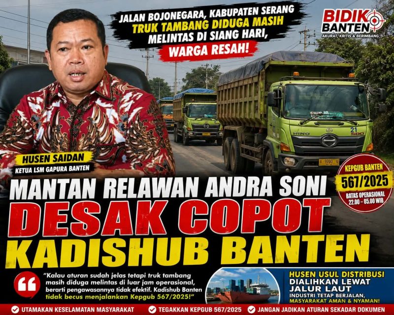 Mantan Relawan Andra Soni Desak Copot Kadishub Banten, Truk Tambang Diduga Masih Langgar Kepgub Nomor 567 Tahun 2025 1 received 1672789427545903
