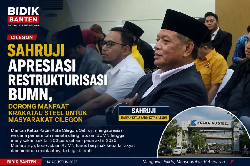 Sahruji Apresiasi Rencana Restrukturisasi BUMN, Soroti Manfaat Krakatau Steel bagi Warga Cilegon 1 IMG 20260815 WA0013